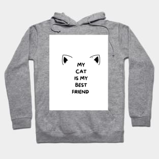 My cat is my best friend typography design Hoodie